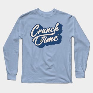 Crunch Time Long Sleeve T-Shirt